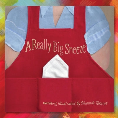 A Really Big Sneeze by Takerer, Sharon R.