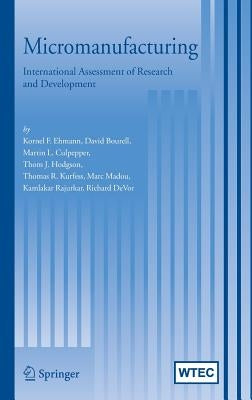 Micromanufacturing: International Research and Development by Ehmann, Kornel F.