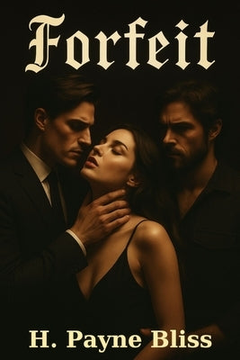 Forfeit by Bliss, H. Payne