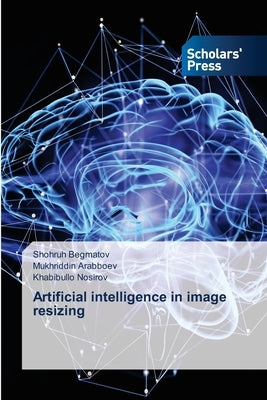 Artificial intelligence in image resizing by Begmatov, Shohruh