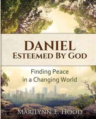 Daniel: Esteemed by God by Hood, Marilynn E.