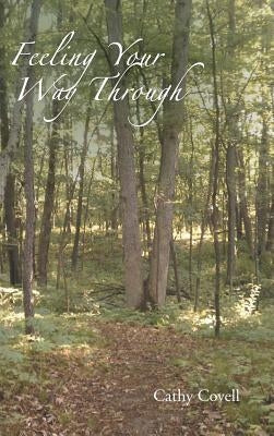 Feeling Your Way Through by Covell, Cathy