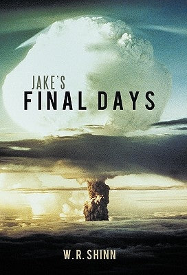 Jake's Final Days by Shinn, W. R.