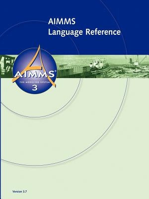 AIMMS - Language Reference by Bisschop, Johannes