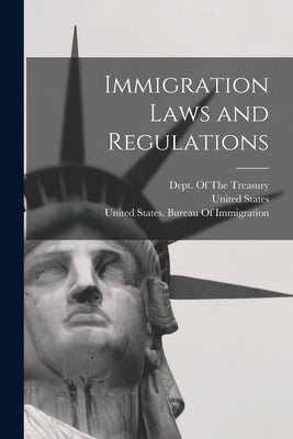 Immigration Laws and Regulations by United States