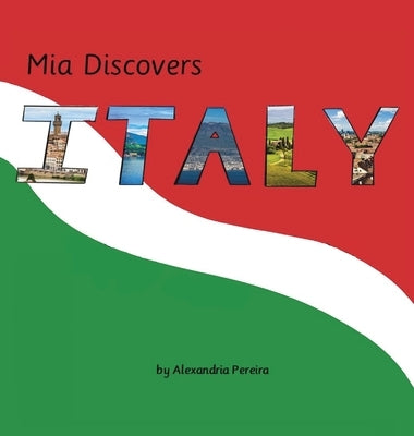 Mia Discovers Italy by Pereira, Alexandria