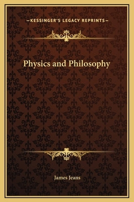 Physics and Philosophy by Jeans, James