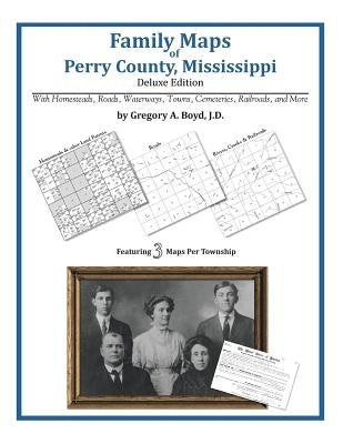 Family Maps of Perry County, Mississippi by Boyd J. D., Gregory a.