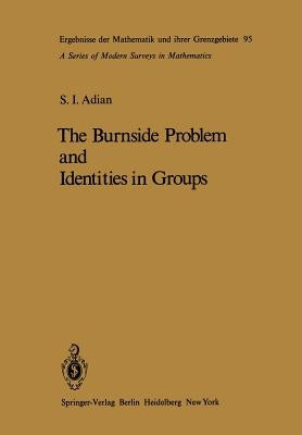 The Burnside Problem and Identities in Groups by Adian, Sergej I.