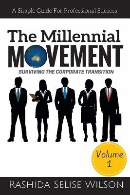 The Millennial Movement: Surviving The Corporate Transition by Frett, Tayna