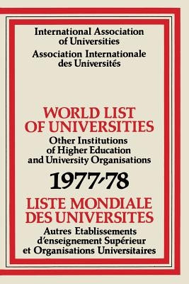World List of Universities 1977-78 / Liste Mondiale Des Universites by International Association of Universitie