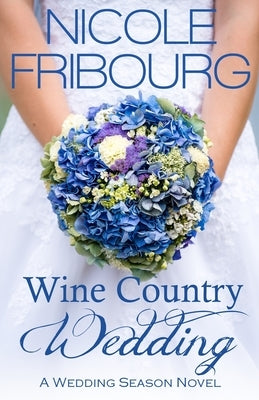 Wine Country Wedding by Fribourg, Nicole