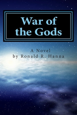 War of the Gods by Hanna, Ronald Ricardo