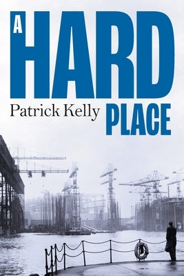 A Hard Place by Kelly, Patrick