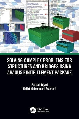 Solving Complex Problems for Structures and Bridges using ABAQUS Finite Element Package by Hejazi, Farzad