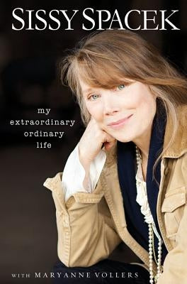 My Extraordinary Ordinary Life by Spacek, Sissy