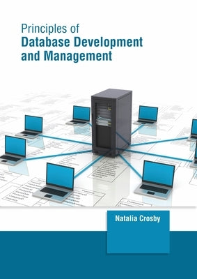 Principles of Database Development and Management by Crosby, Natalia