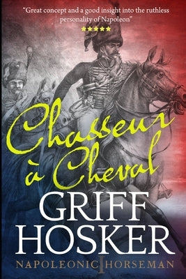 Chasseur à Cheval by Hosker, Griff