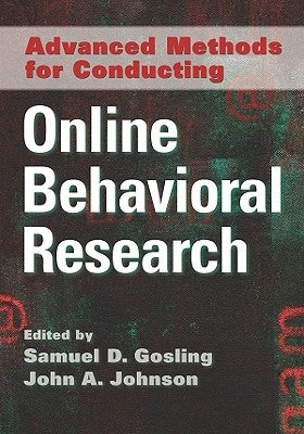 Advanced Methods for Conducting Online Behavioral Research by Gosling, Sam