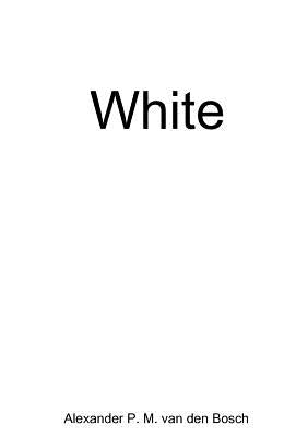 White by Van Den Bosch, Alexander P. M.