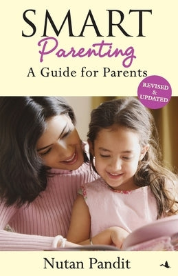Smart Parenting: A Guide for Parents by Nutan Pandit