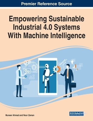 Empowering Sustainable Industrial 4.0 Systems With Machine Intelligence by Ahmad, Muneer