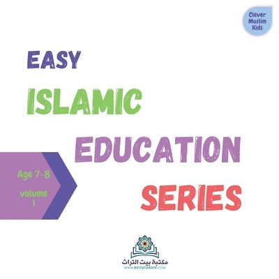 Easy Islamic Education Series Volume 1: This book is divided into 30 easy to memorize parts. Each series is made for a certain age range. By completin by Kelendjian, Garine