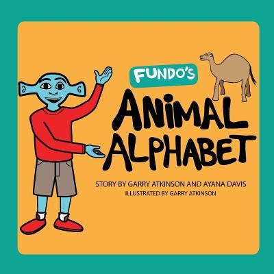Fundo's Animal Alphabet by Atkinson, Garry