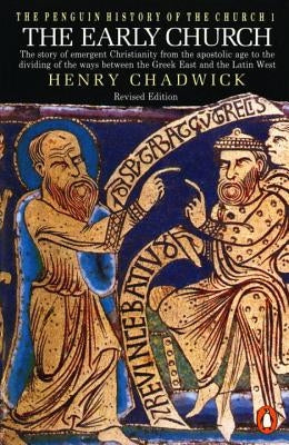 The Early Church: The Story of Emergent Christianity, Revised Edition by Chadwick, Henry