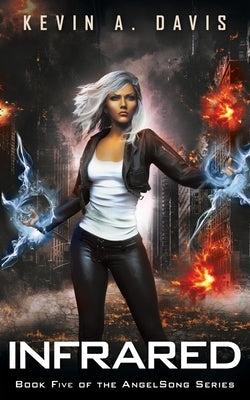 Infrared: Book Five of the AngelSong Series by Davis, Kevin A.