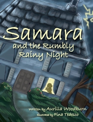 Samara and the Rumbly Rainy Night by Woodburn, Aurilla