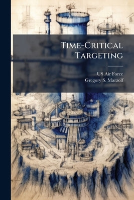 Time-Critical Targeting: Predictive Versus Reactionary Methods, Analysis for the Future by US Air Force