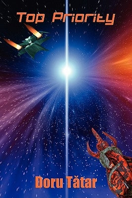 Top Priority: A Science Fiction Novel by Tatar, Doru