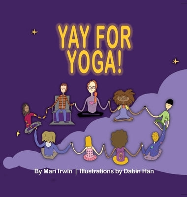 Yay for Yoga! by Irwin, Mari