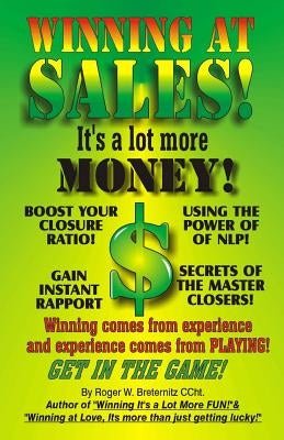 Winning at Sales: It's a Lot More Money! by Breternitz, Roger W.