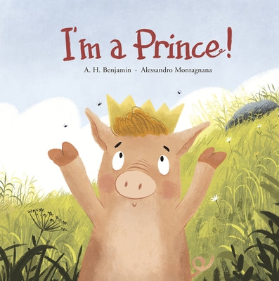 I'm a Prince! by Benjamin, A. H.