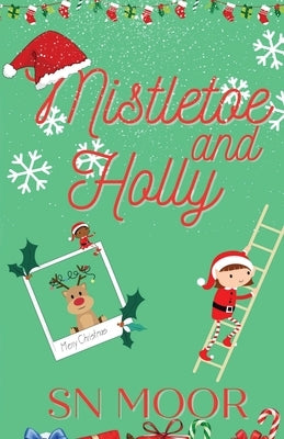 Mistletoe and Holly by Moor, S. N.
