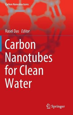Carbon Nanotubes for Clean Water by Das, Rasel