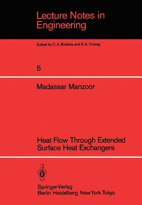 Heat Flow Through Extended Surface Heat Exchangers by Manzoor, M.