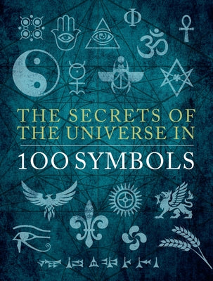 The Secrets of the Universe in 100 Symbols by Bartlett, Sarah