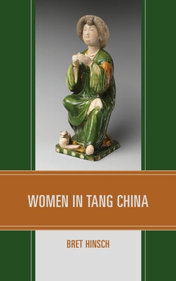 Women in Tang China by Hinsch, Bret