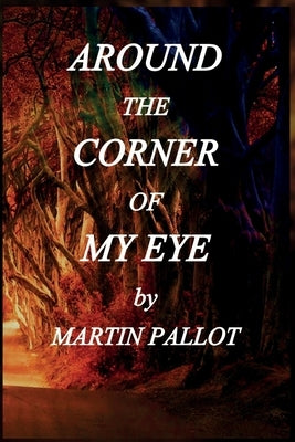 Around the Corner of my Eye by Pallot, Martin