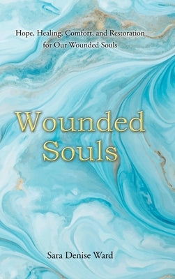 Wounded Souls by Ward, Sara Denise