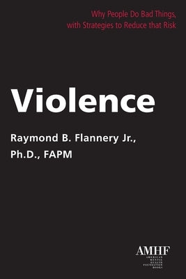 Violence by Flannery, Raymond B.