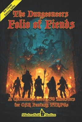 The Dungeoneer's Folio of Fiends: Over 250 Creatures for OSR Fantasy TTRPGs by Harfst, Thomas L., Jr.