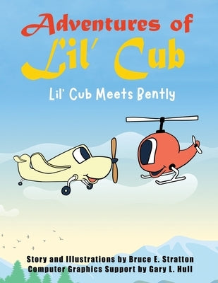 Adventures of Lil'Cub: Lil' Cub Meets Bently by Stratton, Bruce E.