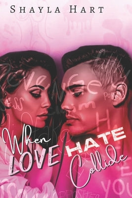 When love and Hate Collide by Hart, Shayla