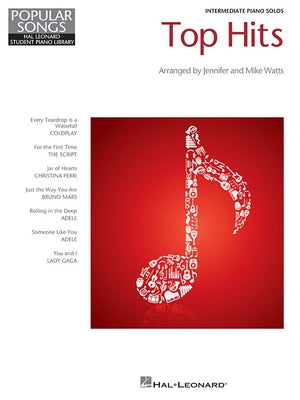 Top Hits: Hal Leonard Student Piano Library Popular Songs Series Intermediate Level by Hal Leonard Corp