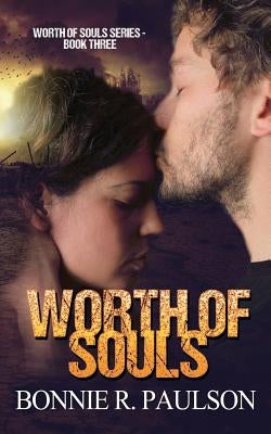 Worth Of Souls by Paulson, Bonnie R.