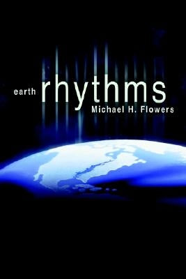 Earth Rhythms by Flowers, Michael H.